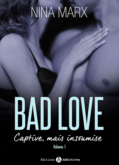 Bad Love – Captive, mais insoumise 1