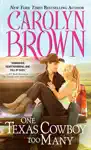 One Texas Cowboy Too Many by Carolyn Brown Book Summary, Reviews and Downlod