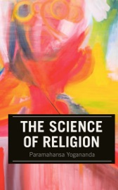 The Science of Religion - Paramahansa Yogananda