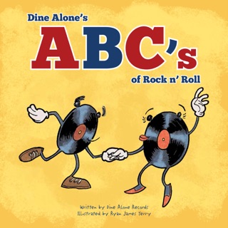 Dine Alone's ABC's of Rock n' Roll by Dine Alone Records & Ryan James Terry