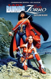Lady Zorro / Lady Rawhide: Outlaw Blood - Shannon Eric Denton & Rey Villegas