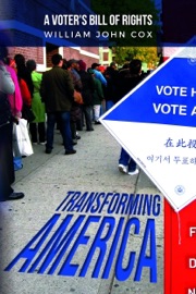 Transforming America: A Voters' Bill of Rights - William John Cox
