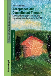 Acceptance and Commitment Therapy by Russ Harris