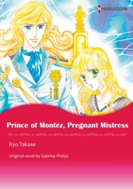 PRINCE OF MONTEZ, PREGNANT MISTRESS(Harlequin Comics) - Sabrina Philips