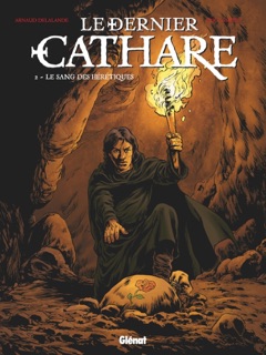 Le Dernier Cathare - Tome 02 NE by Arnaud Delalande, Eric Lambert & Bruno Pradelle
