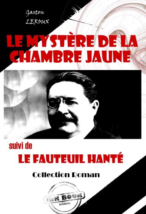 Le Mystère de la chambre jaune (suivi de Le Fauteuil hanté)