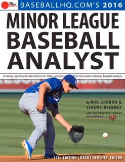 2016 Minor League Baseball Analyst by Rob Gordon, Jeremy Deloney & Brent Hershey