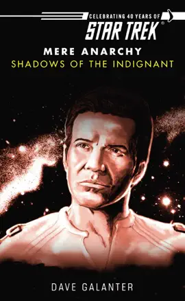 Read: Star Trek: Book Mere Anarchy, Book Three: Shadows of the Indignant