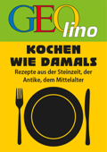 GEOlino - Kochen wie damals - GEOlino eBooks & GEOlino