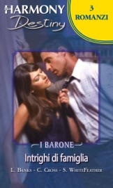 Intrighi di famiglia - Leanne Banks, Caroline Cross & Sheri WhiteFeather