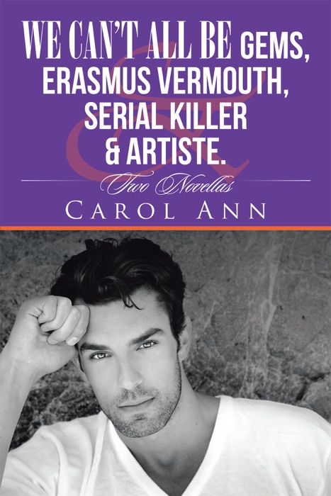 We Can’t All Be Gems: Erasmus Vermouth, Serial Killer & Artiste.