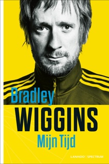 Bradley Wiggins by Bradley Wiggins & William Fotheringham