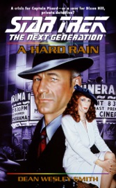 Star Trek: The Next Generation: A Hard Rain - Dean Wesley Smith