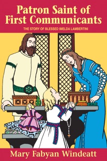 Patron Saint of First Communicants by Mary Fabyan Windeatt