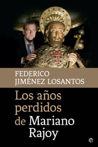 Los años perdidos de Mariano Rajoy Book Cover