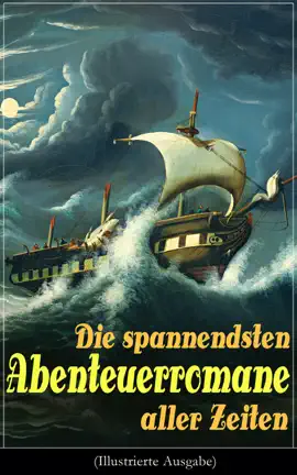 Read: Die spannendsten Book Abenteuerromane aller Zeiten (Illustrierte Ausgabe)