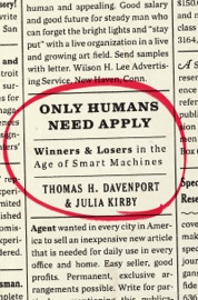 Only Humans Need Apply - Thomas H. Davenport & Julia Kirby