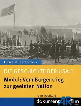 Die Geschichte der USA 1 - Modul: Vom Bürgerkrieg zur geeinten Nation