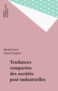 Tendances comparées des sociétés post-industrielles by Michel Forsé & Simon Langlois