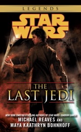 The Last Jedi - Michael Reaves & Maya Kaathryn Bohnhoff