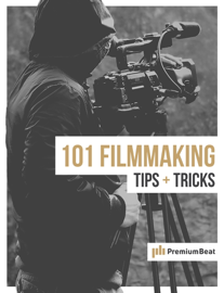 101 Filmmaking Tips & Tricks