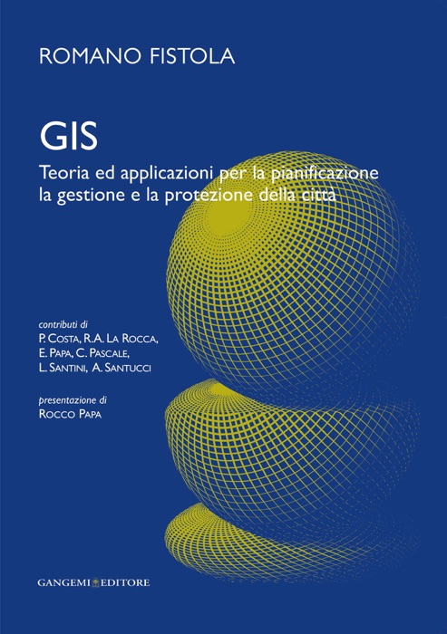 Gis. Teoria ed applicazioni per la pianificazione la gestione e la protezione della cittÃ