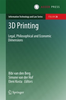 3D Printing by Bibi van den Berg, Simone van der Hof & Eleni Kosta