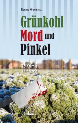 Read: Grünkohl, Mord und Pinkel: 25 Ostfrieslandkrimis und 25 Book Rezepte
