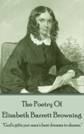 The Poetry of Elizabeth Barrett Browning - Elizabeth Barrett Browning