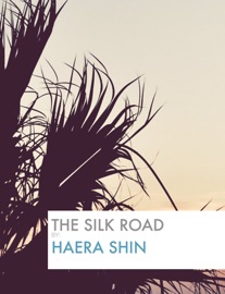 The Silk Road - Haera Shin