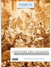 L'histoire des hommes - Le voyage des religions et des savoirs - Suzanne Citron & Samuel Chalifour