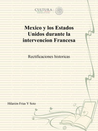 Mexico y los Estados Unidos durante la intervencion Francesa