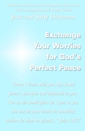 Exchange Your Worries for God's Perfect Peace - Jack Hartman & Judy Hartman