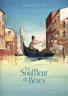 Le souffleur de rêves by Bernard Villiot & Thibault Prugne