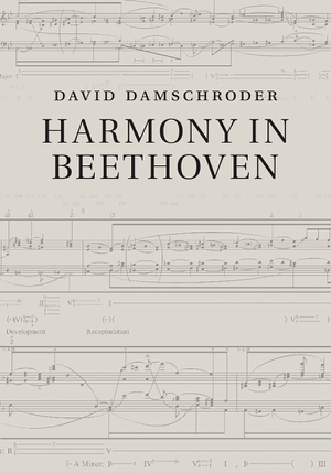 Read&Download Harmony in Beethoven Book by David Damschroder Online Read&Download Harmony in Beethoven Book by David Damschroder Online