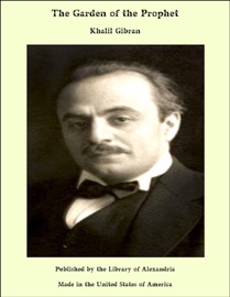 The Garden of the Prophet - Khalil Gibran