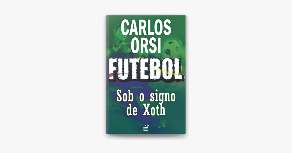 Futebol - Sob o signo de Xoth on Apple Books