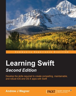 Learning Swift - Second Edition by Andrew J. Wagner