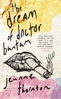 The Dream of Doctor Bantam by Jeanne Thornton