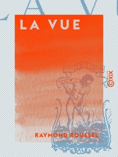 La Vue by Raymond Roussel