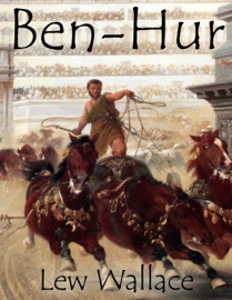 Ben-Hur: A Tale of the Christ - Lew Wallace
