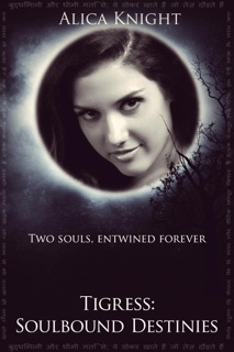 Tigress Book II, Part #5: Soulbound Destinies by Alica Knight