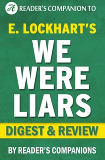 We Were Liars: A Digest of E. Lockhart's Novel  Digest & Review by Reader's Companions