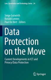 Data Protection on the Move Serge Gutwirth, Ronald Leenes & Paul de Hert