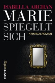 Marie spiegelt sich - Isabella Archan