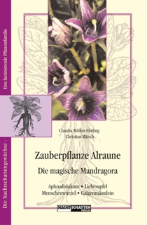 Zauberpflanze Alraune by Claudia Müller-Ebeling & Christian Rätsch