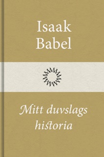 Mitt duvslags historia by Isaak Babel