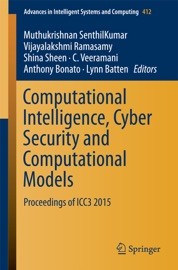 Computational Intelligence, Cyber Security and Computational Models - Muthukrishnan Senthilkumar, Vijayalakshmi Ramasamy, Shina Sheen, C. Veeramani, Anthony Bonato & Lynn Batten