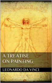 A Treatise on Painting - Leonardo da Vinci