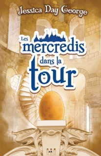 Les mercredis dans la tour by Jessica Day George